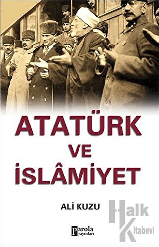 Atatürk ve İslamiyet - Halkkitabevi