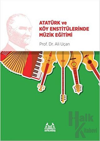 Atatürk ve Köy Enstitülerinde Müzik Eğitimi - Halkkitabevi