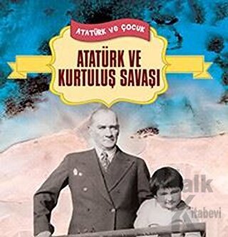 Atatürk ve Kurtuluş Savaşı - Halkkitabevi
