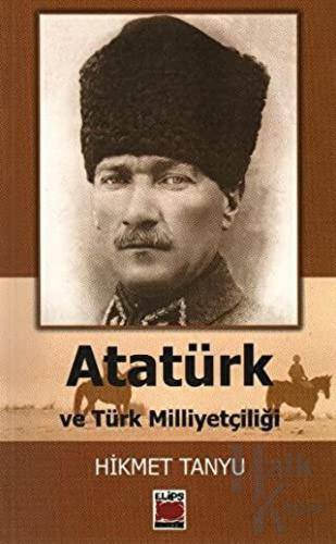 Atatürk ve Türk Milliyetçiliği - Halkkitabevi