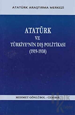 Atatürk ve Türkiye'nin Dış Politikası (1919- 1938)