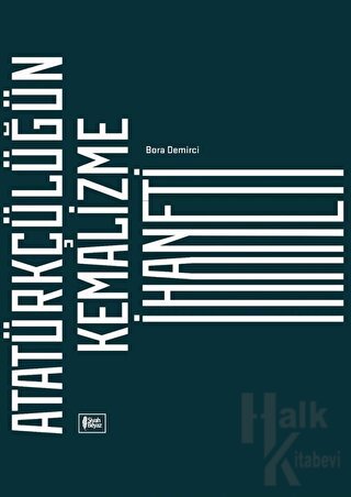 Atatürkçülüğün Kemalizme İhaneti