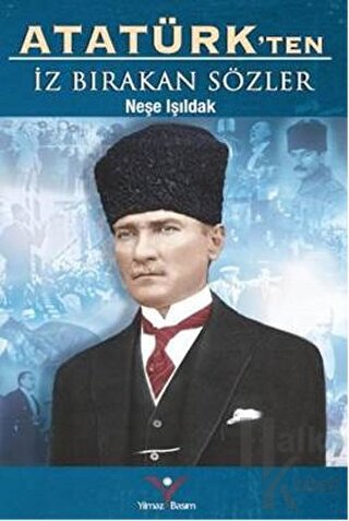 Atatürk'ten İz Bırakan Sözler - Halkkitabevi