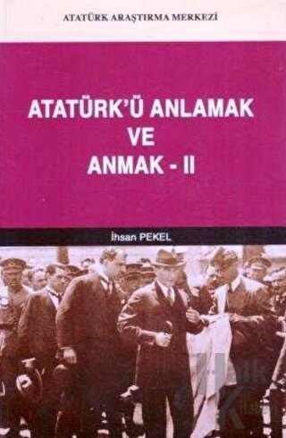 Atatürk'ü Anlamak ve Anmak-2