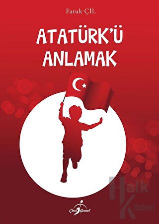 Atatürk'ü Anlamak - Halkkitabevi