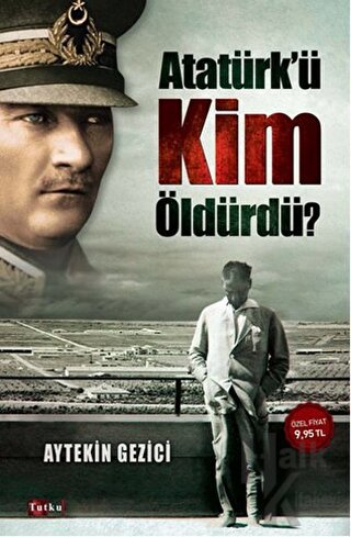 Atatürk'ü Kim Öldürdü?