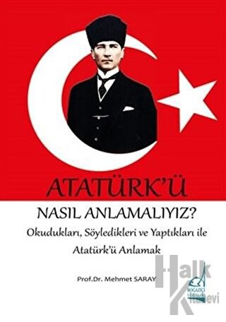 Atatürk'ü Nasıl Anlamalıyız? - Halkkitabevi