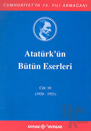 Atatürk'ün Bütün Eserleri Cilt: 10 (1920 - 1921) (Ciltli) - Halkkitabe