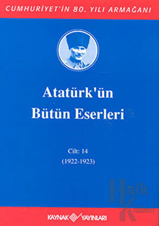 Atatürk'ün Bütün Eserleri Cilt: 14 (1922 - 1923) (Ciltli)
