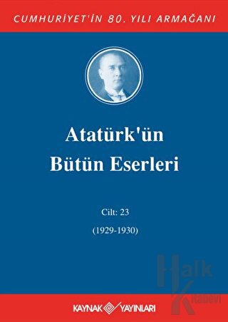 Atatürk'ün Bütün Eserleri Cilt: 23 (1929 - 1930) (Ciltli)