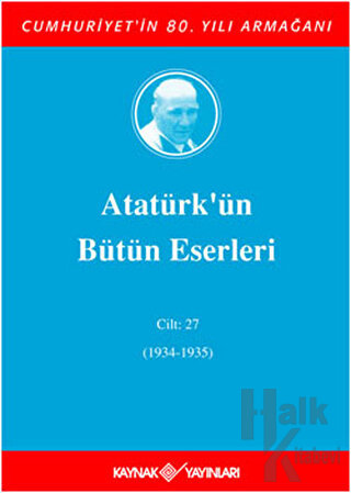 Atatürk'ün Bütün Eserleri Cilt: 27 (1934 - 1935) (Ciltli)