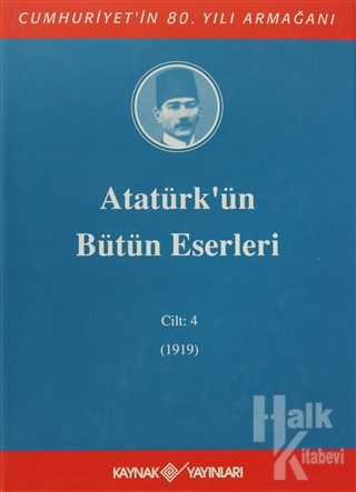 Atatürk'ün Bütün Eserleri Cilt: 4 (1919) (Ciltli)