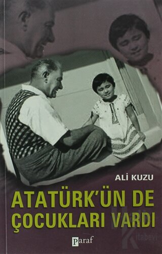 Atatürk'ün de Çocukları Vardı - Halkkitabevi