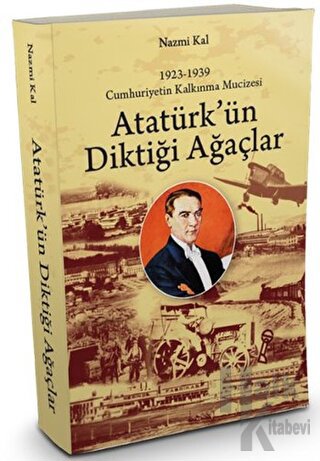 Atatürk'ün Diktiği Ağaçlar - Halkkitabevi