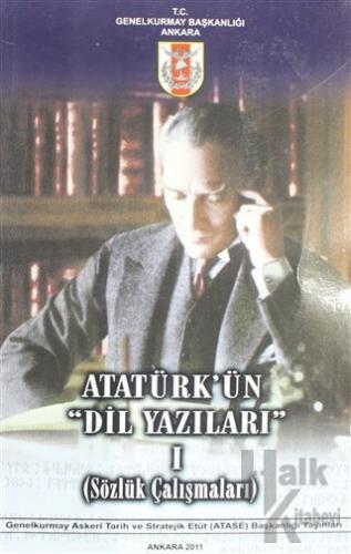 Atatürk'ün Dil Yazıları 1 (Sözlük Çalışmaları) - Halkkitabevi