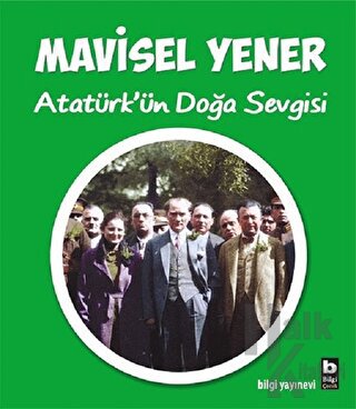 Atatürk'ün Doğa Sevgisi - Halkkitabevi