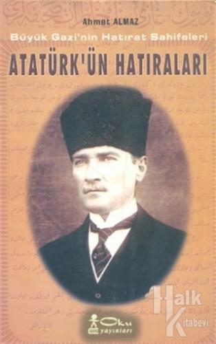 Atatürk'ün Hatıraları