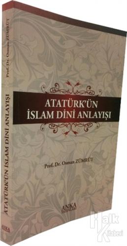 Atatürk'ün İslam Dini Anlayışı - Halkkitabevi