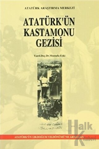 Atatürk'ün Kastamonu Gezisi - Halkkitabevi
