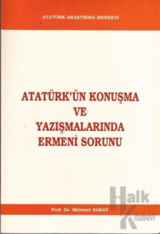 Atatürk'ün Konuşma ve Yazışmalarında Ermeni Sorunu