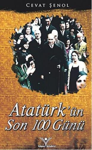Atatürk'ün Son 100 Günü - Halkkitabevi