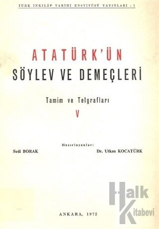 Atatürk'ün Söylev ve Demeçleri Tamim ve Telgraflar 5 - Halkkitabevi
