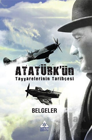 Atatürk'ün Tayyarelerinin Tarihçesi - Halkkitabevi