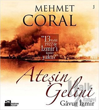 Ateşin Gelini Gavur İzmir (Ciltli) - Halkkitabevi