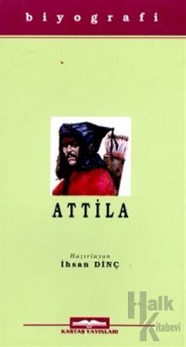 Attila Hayatı, Savaşları ve Uygarlığı - Halkkitabevi