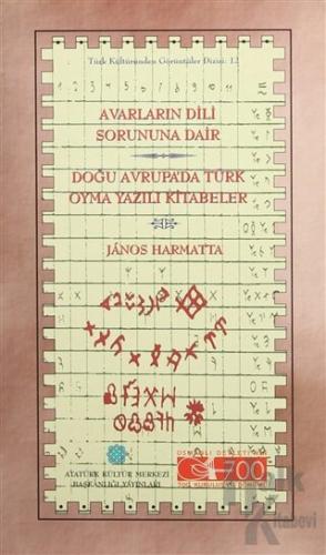 Avarların Dili Sorununa Dair Doğu Avrupa'da Türk Oyma Yazılı Kitabeler
