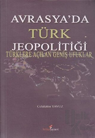 Avrasya’da Türk Jeopolitiği - Halkkitabevi