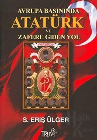 Avrupa Basınında Atatürk ve Zafere Giden Yol - Halkkitabevi