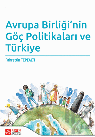 Avrupa Birliği’nin Göç Politikaları ve Türkiye - Halkkitabevi