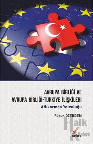 Avrupa Birliği ve Avrupa Birliği-Türkiye İlişkileri - Halkkitabevi