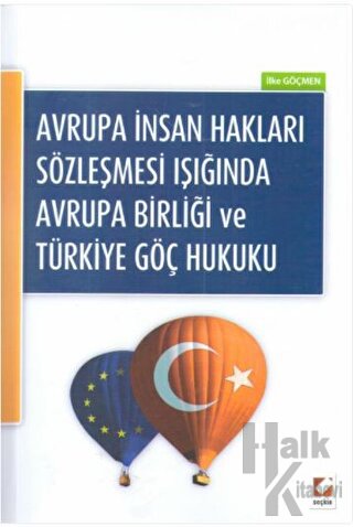 Avrupa Birliği ve Türkiye Göç Hukuku - Halkkitabevi