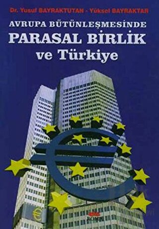 Avrupa Bütünleşmesinde Parasal Birlik ve Türkiye