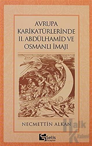Avrupa Karikatürlerinde 2. Abdülhamid ve Osmanlı İmajı - Halkkitabevi