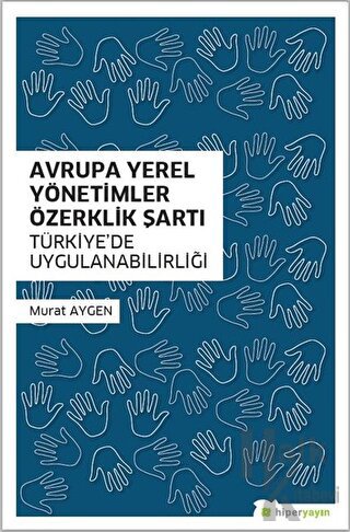 Avrupa Yerel Yönetimler Özerklik Şartı Türkiye’de Uygulanabilirliği