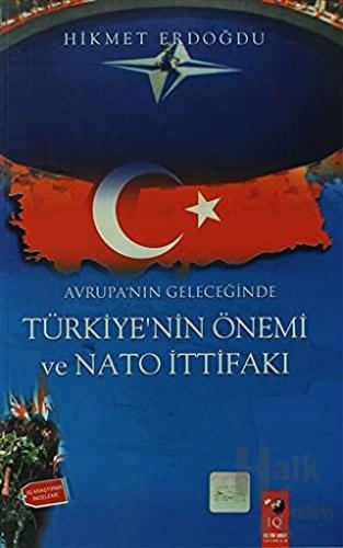 Avrupa'nın Geleceğinde Türkiye'nin Önemi Ve Nato İttifakı