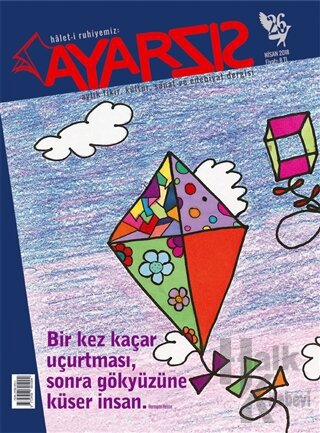 Ayarsız Aylık Fikir Kültür Sanat ve Edebiyat Dergisi Sayı: 26 Nisan 2018