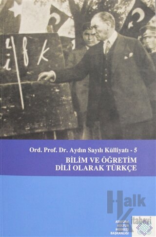 Aydın Sayılı Külliyatı 5 - Bilim ve Öğretim Dili Olarak Türkçe