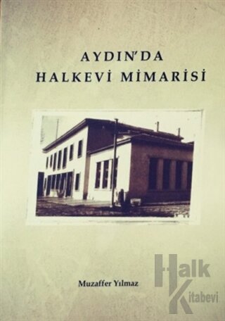 Aydın'da Halkevi Mimarisi