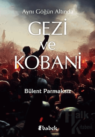 Aynı Göğün Altında Gezi ve Kobani - Halkkitabevi