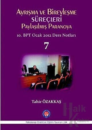 Ayrışma ve Bireyleşme Süreçleri - Paylaşılmış Paranoya 7 - Halkkitabev