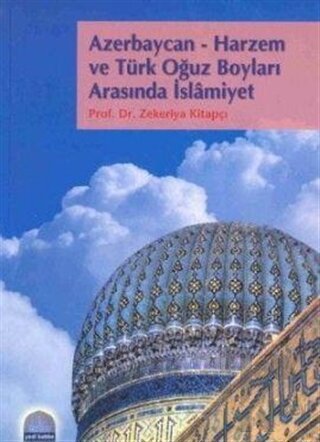 Azerbaycan-Harzem ve Türk Oğuz Boyları Arasında İslamiyet