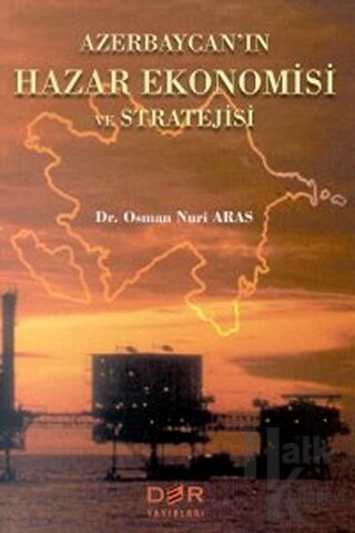 Azerbaycan'ın Hazar Ekonomisi ve Stratejisi - Osman Nuri Aras -Halkkit