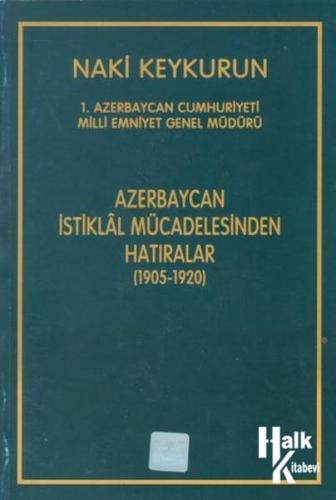 Azerbaycan İstiklal Mücadelesinden Hatıralar (1905 - 1920)