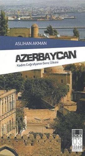 Azerbaycan - Kadim Coğrafyanın Genç Ülkesi - Halkkitabevi