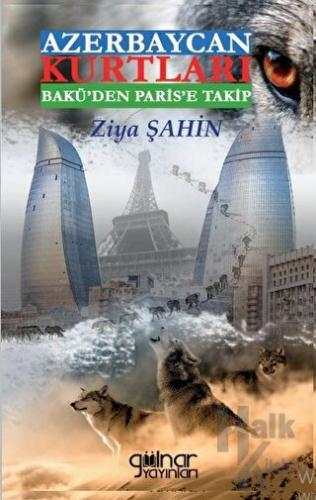 Azerbaycan Kurtları Bakü’den Paris’e Takip - Halkkitabevi
