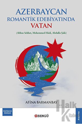 Azerbaycan Romantik Edebiyatında Vatan